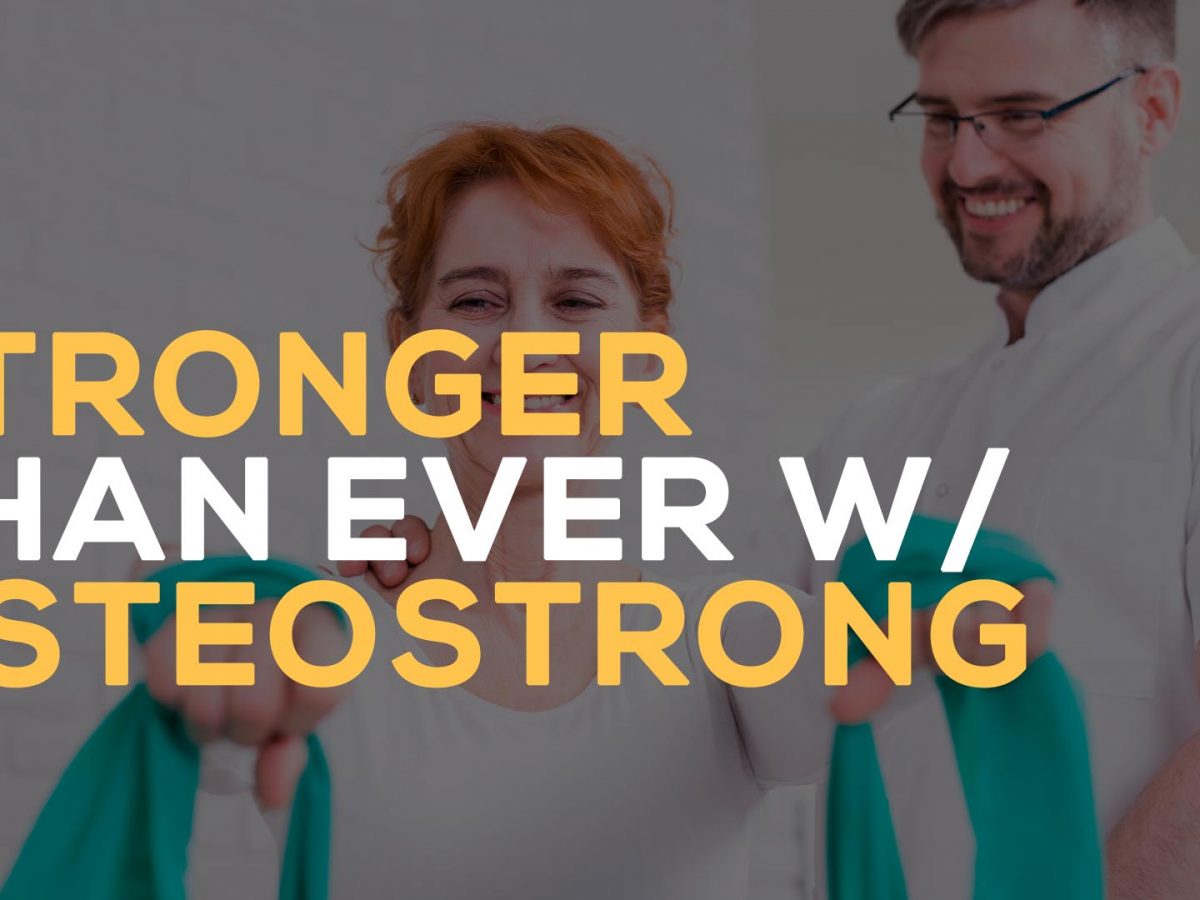 stronger than ever with osteostrong