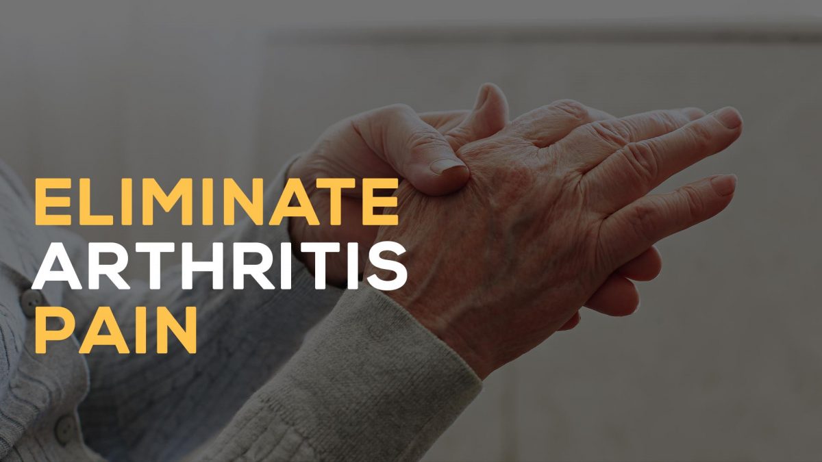 eliminate arthritis pain