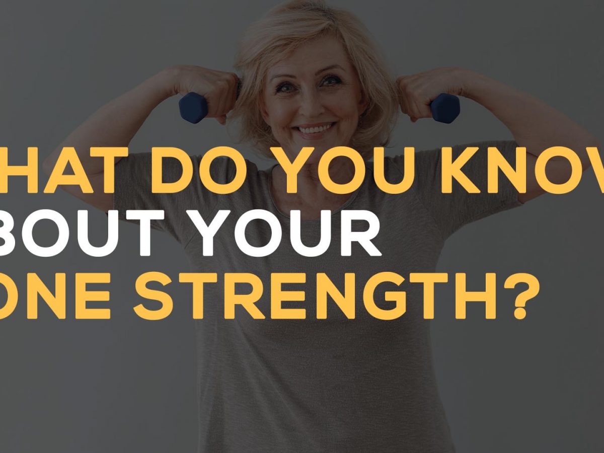 know your bone strength