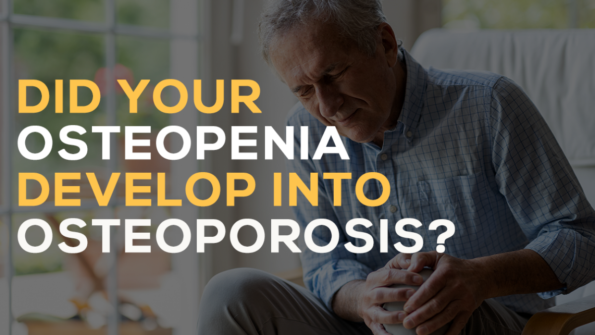 Osteopenia develop into Osteoporosis
