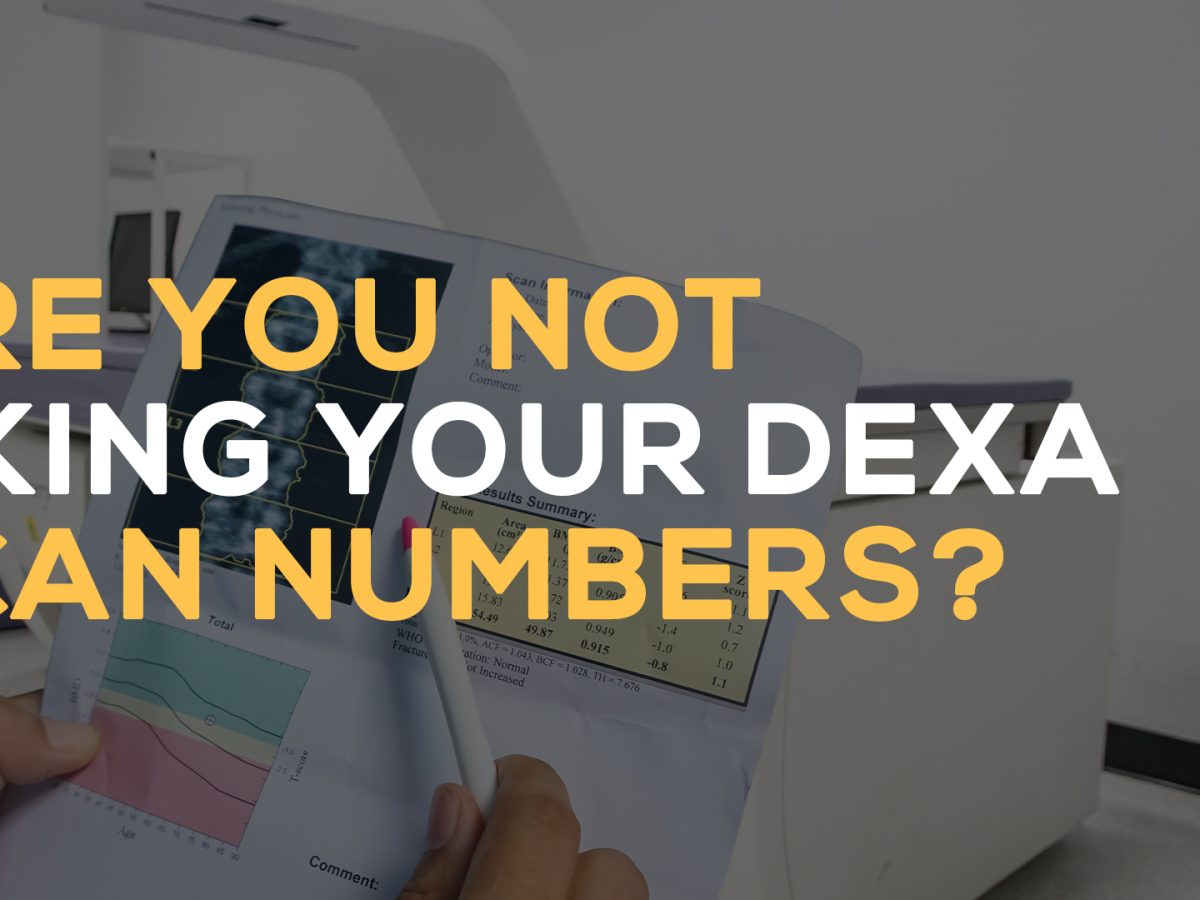 are you not liking your dexa scan numbers
