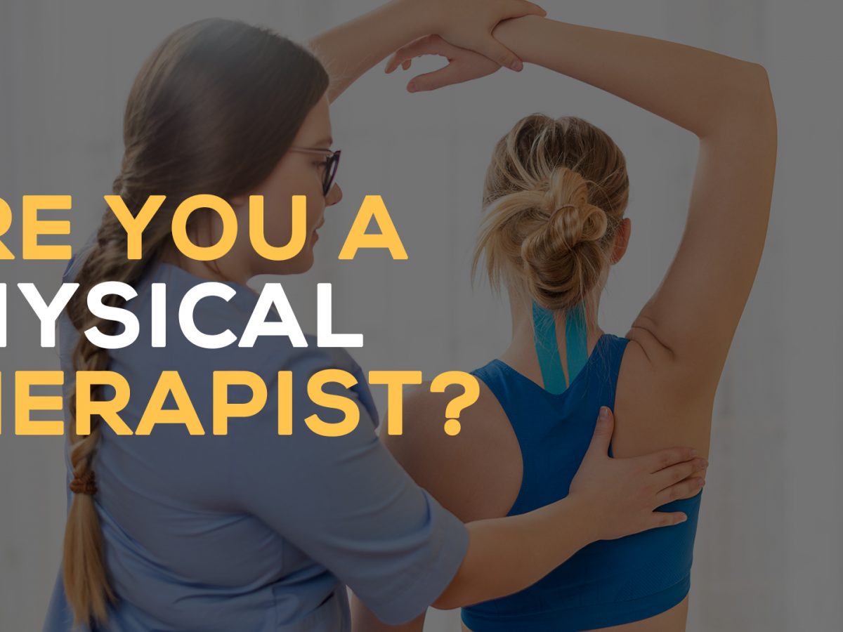 Are You A Physical Therapist