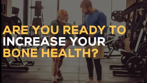 Are you ready to increase your bone health